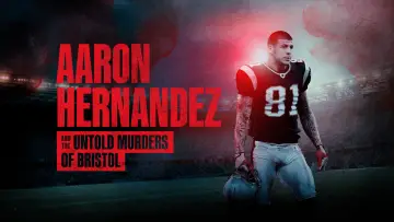 Zasłona do filmu "Aaron Hernandez and the Untold Murders of Bristol" #1813902