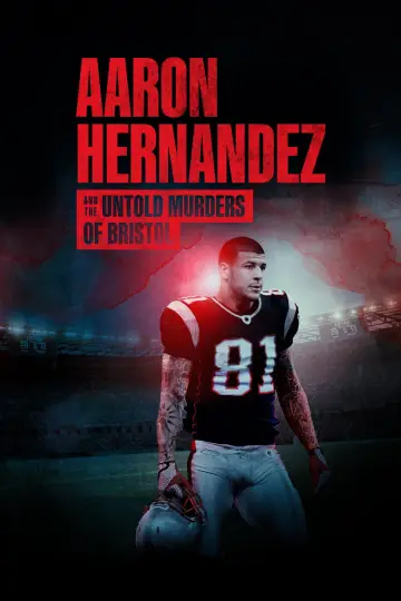 Aaron Hernandez and the Untold Murders of Bristol plakat