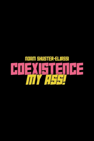 Plakat do filmu "Coexistence, My Ass!" #540782