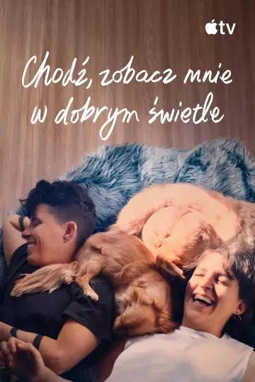Plakat do filmu "Chodź, zobacz mnie w dobrym świetle" #580507