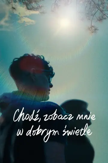Plakat do filmu "Chodź, zobacz mnie w dobrym świetle" #580526