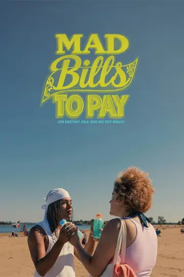 Plakat do filmu "Mad Bills to Pay (or Destiny, dile que no soy malo)" #776623
