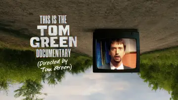 Zasłona do filmu "This Is the Tom Green Documentary" #1191140