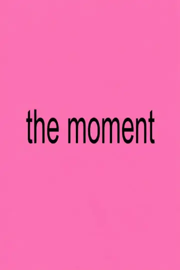 The Moment