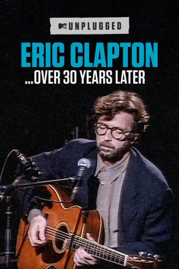 Eric Clapton Unplugged… Over 30 Years Later