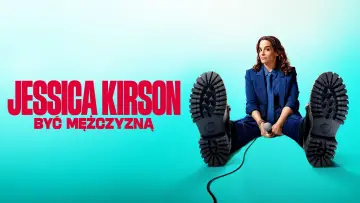 Zasłona do filmu "Jessica Kirson: Być mężczyzną" #1526651