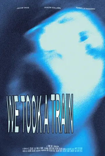 Plakat do filmu "We Took A Train" #543854