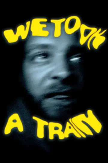 Plakat do filmu "We Took A Train" #543855