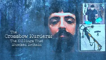 Zasłona do filmu "The Crossbow Murders: The Killings That Shocked Britain" #1906807