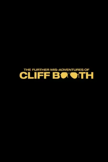 Plakat do filmu "THE FURTHER MIS-ADVENTURES OF CLIFF BOOTH" #1533035
