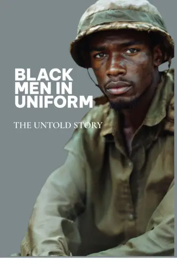 Black Men in Uniform: The Untold Story