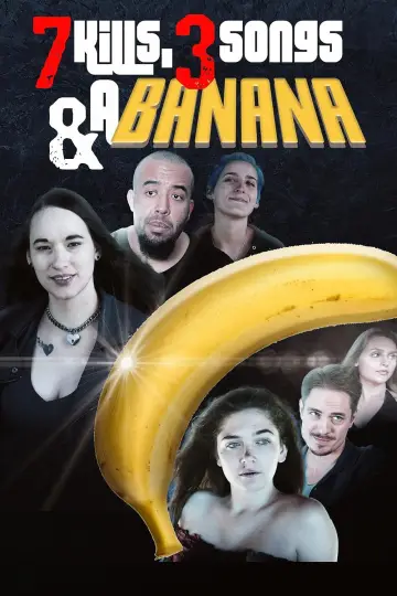 7 Kills, 3 Songs & a Banana plakat