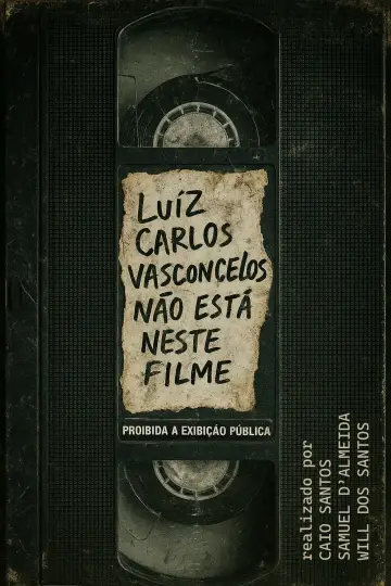 Plakat do filmu "Luiz Carlos Vasconcelos Não Está Neste Filme" #940948