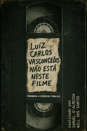 Plakat do filmu "Luiz Carlos Vasconcelos Não Está Neste Filme" #940949