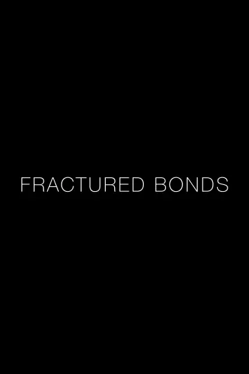 Plakat do filmu "Fractured Bonds" #776649