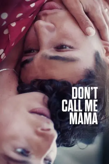 Plakat do filmu "Nie mów do mnie mamo" #619511