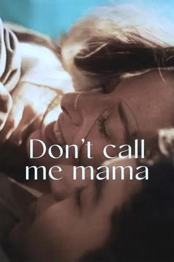 Plakat do filmu "Nie mów do mnie mamo" #781179