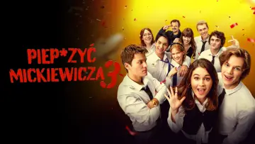 Zasłona do filmu "Piep*zyć Mickiewicza 3" #846037