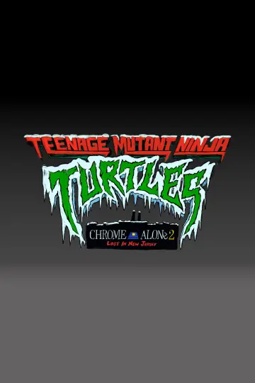 Plakat do filmu "Teenage Mutant Ninja Turtles: Chrome Alone 2 - Lost in New Jersey" #768439