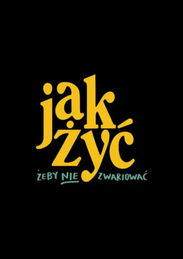 Plakat do filmu "Jak żyć, żeby nie zwariować" #1151747