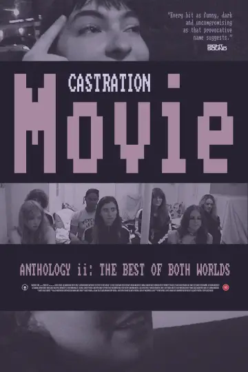 Castration Movie Anthology ii. The Best of Both Worlds