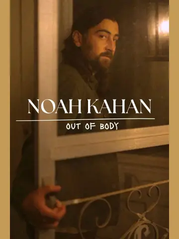 Noah Kahan: Out of Body