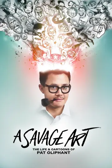 A Savage Art: The Life & Cartoons of Pat Oliphant