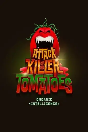 Attack of the Killer Tomatoes: Organic Intelligence plakat