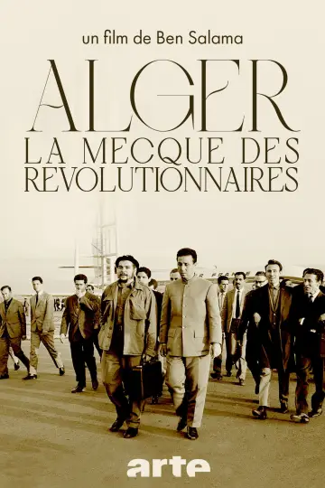 Alger, la Mecque des Révolutionnaires (1962-1974)