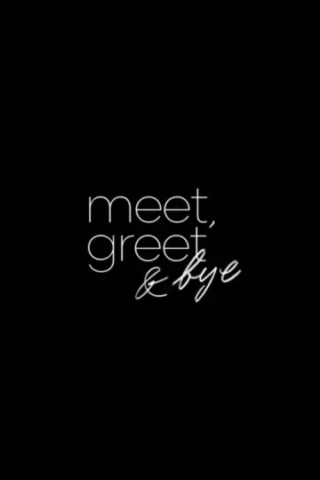Plakat do filmu "Meet, Greet & Bye" #630370