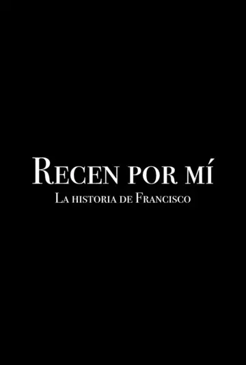 Recen por mí: la historia de Francisco plakat