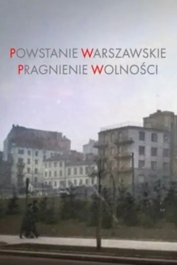 Plakat do filmu "Powstanie Warszawskie.Pragnienie wolności" #1184846