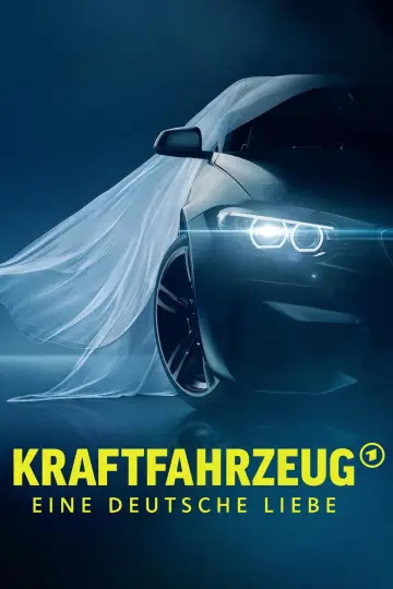 Kraftfahrzeug - Eine deutsche Liebe