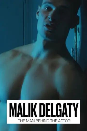 Malik Delgaty - The Man Behind the Actor plakat