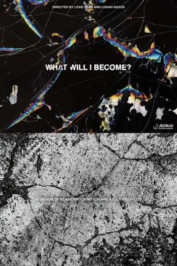 What Will I Become?
