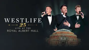 Zasłona do filmu "Westlife 25: Live At The Royal Albert Hall" #1296574