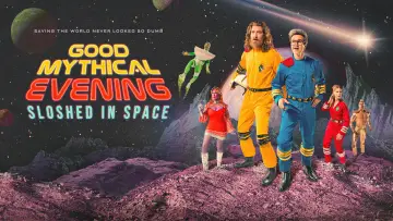 Zasłona do filmu "Good Mythical Evening: Sloshed in Space" #1175087