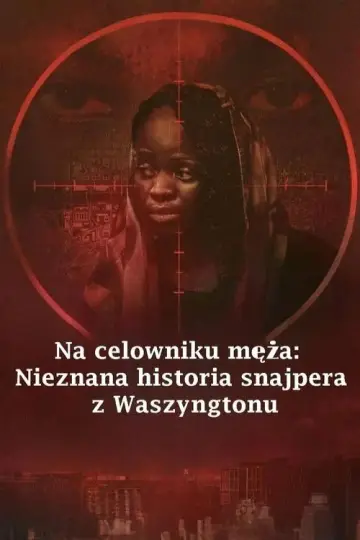 Na celowniku męża: Nieznana historia snajpera z Waszyngtonu