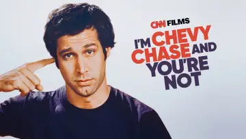 I'm Chevy Chase and You're Not