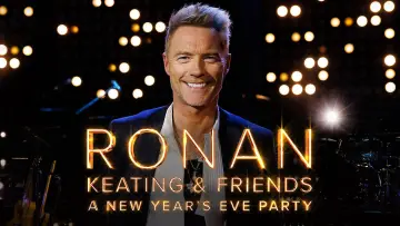 Zasłona do filmu "Ronan Keating & Friends: A New Year’s Eve Party" #543842