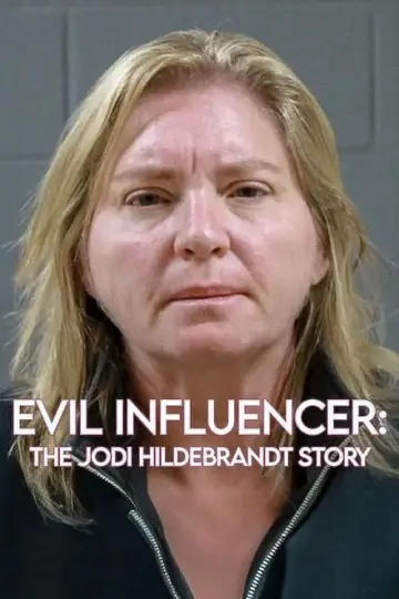 Plakat do filmu "Zła influencerka: Historia Jodi Hildebrandt" #602701