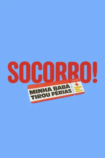 Socorro! Minha Babá Tirou Férias! plakat