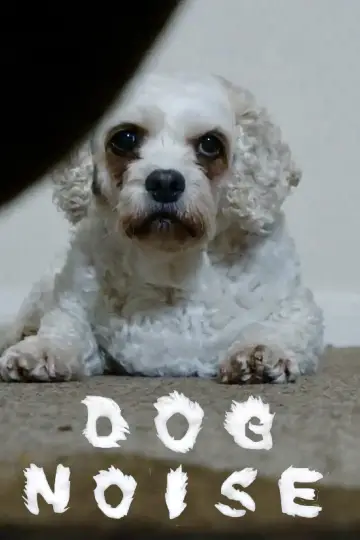 Plakat do filmu "Dog Noise" #1181797