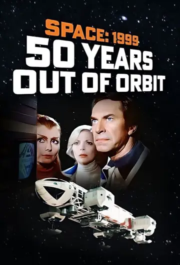 Space 1999 - 50 Years Out of Orbit plakat