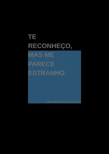 Plakat do filmu "Te Reconheço, Mas Me Parece Estranho" #557793