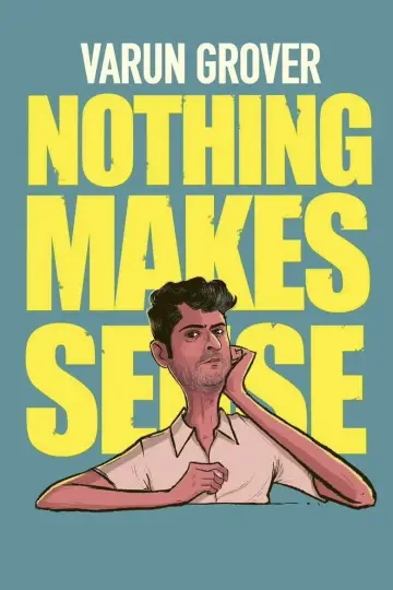 Plakat do filmu "Varun Grover: Nothing Makes Sense" #543601