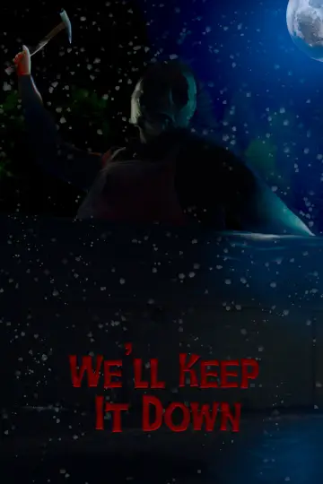 We'll Keep It Down