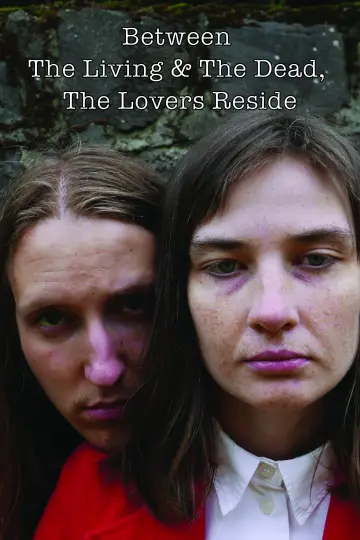 Plakat do filmu "Between The Living & The Dead, The Lovers Reside" #558824