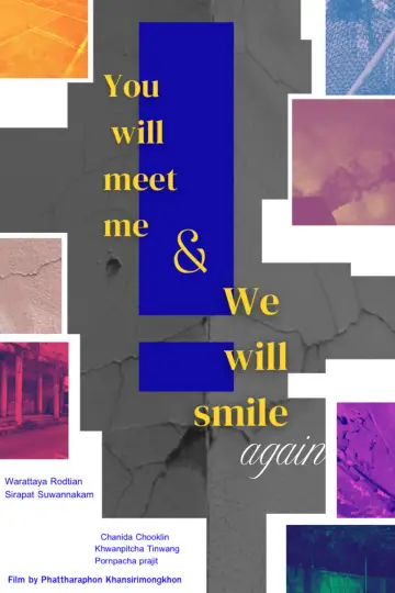 Plakat do filmu "You will meet me and we will smile again" #573671