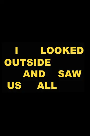I Looked Outside and Saw Us All
